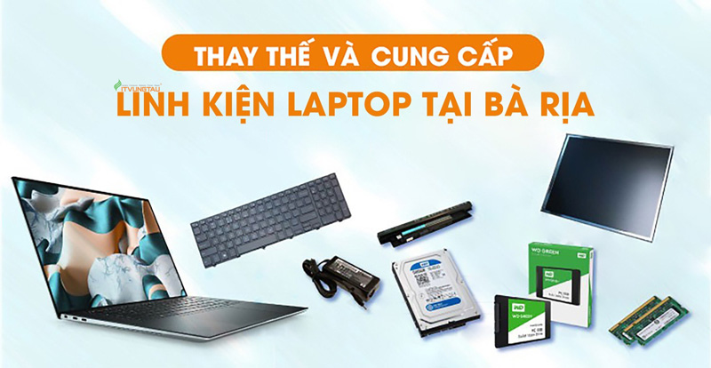 Thay Thế Linh Kiện Laptop Chính hãng Tại Bà Rịa 1