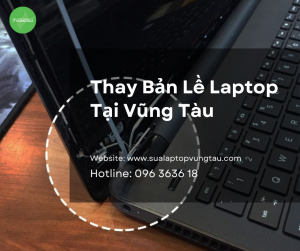 Thay Bản Lề Laptop Tại Vũng Tàu