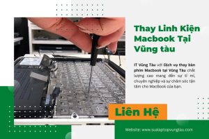 Địa Chỉ Thay Bàn Phím Macbook Tại Vũng Tàu Uy Tín Chuyên Nghiệp