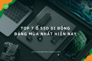 Top 7 Ổ SSD Di Động Đáng Mua Nhất Hiện Nay